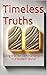 Timeless Truths: Living the...