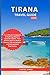 TIRANA TRAVEL GUIDE 2025: Y...