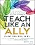 Teach Like an Ally by Flint Del Sol