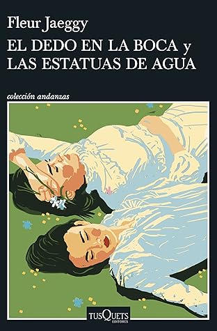 El dedo en la boca y Las estatuas de agua by Fleur Jaeggy