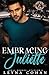 Embracing Juliette by Leyna Cohan
