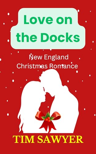 Love on the Docks: New England Christmas Romance (Kindle Edition)