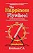 The Happiness Flywheel : Ho...