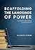 Scaffolding the Language of Power: An Apprenticeship in Writing at the Doctoral Level (Scaffolding the Language of Power in Academia)