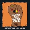 Always Was, Alway...