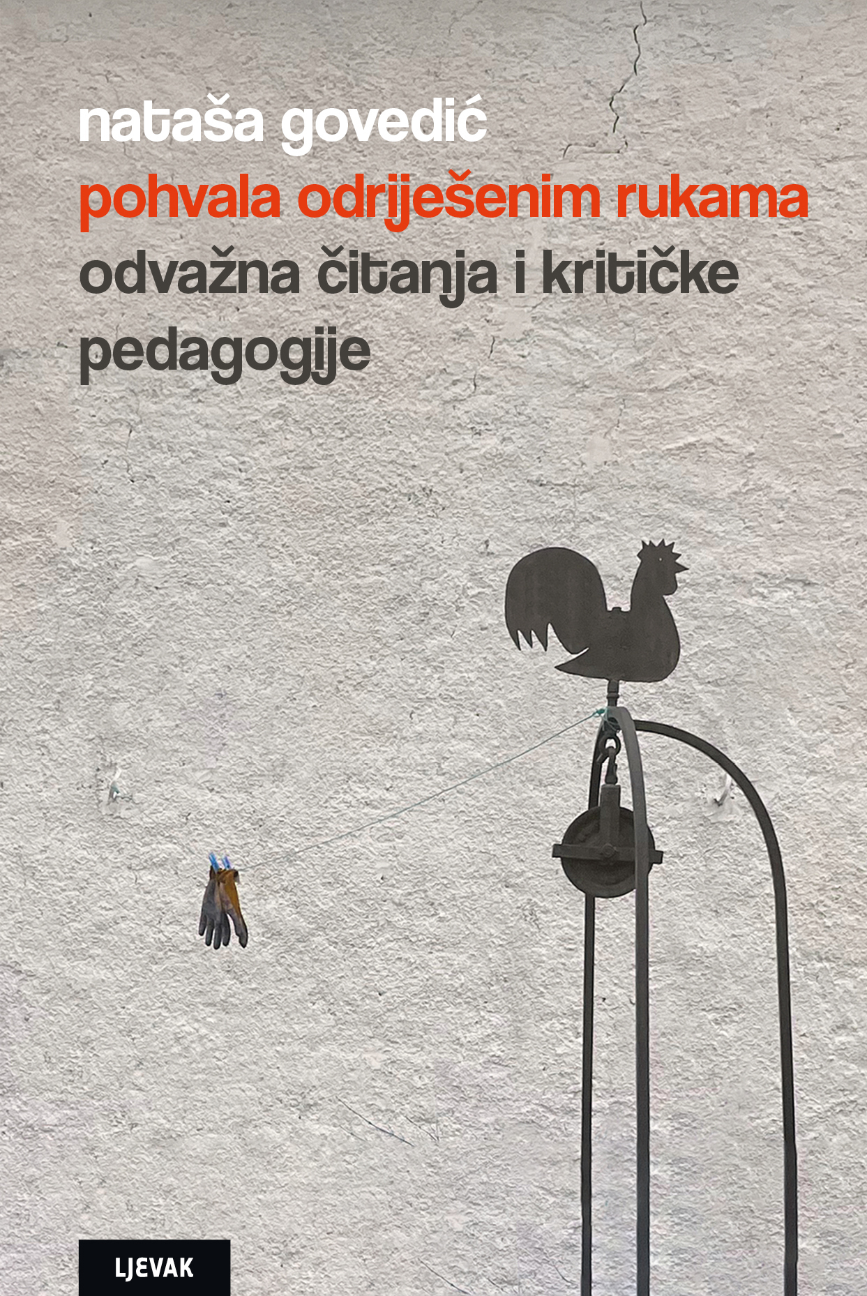 Pohvala odriješenim rukama: odvažna čitanja i kritičke pedagogije