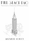 Full-Stack Tao: Practical lessons on software design with React.js and Node.js (The Tao Programming Books)