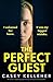 The Perfect Guest: An utterly compelling, page-turning, dark psychological thriller