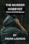 The Murder Hobbyist: MR (A Brown and McNeil Murder Mystery Book 6)