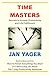 Time Masters: 11 Secrets to...
