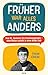 Früher war alles anders: Von Dr. Sommer bis Sonntagsbraten – eine Reise zurück in eine wilde Zeit (German Edition)