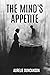 The Mind's Appetite by Aurelie Duncanson