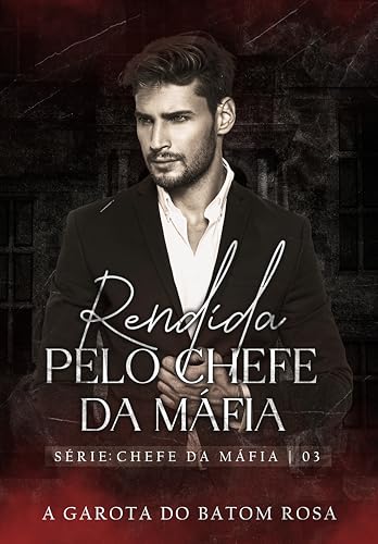Rendida pelo chefe da máfia | Romance dark (Portuguese Edition)