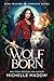 Wolf Born: The Complete Series (Star Touched: Wolf Born)