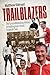 Trailblazers: The Ground Breaking History of Nottingham Forest Football Club