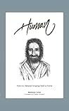 Human: How our deepest longings lead us home.