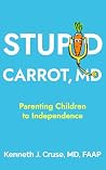 Stupid Carrot, M.D. by Kenneth J. Cruse