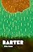 Barter: A post apocalyptic ...