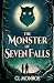 The Monster of Seven Falls:...