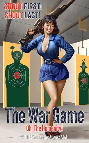 Oh, The Humanity! (The War Game #6)