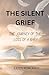 THE SILENT GRIEF by Karen Rowlands