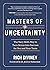 Masters of Uncertainty: The...