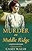 Murder on Middle Ridge by Casey  Walsh