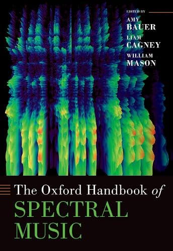 The Oxford Handbook of Spectral Music (Hardcover)