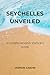 Seychelles Unveiled: A Comprehensive Visitor's Guide