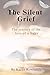 THE SILENT GRIEF by Karen Rowlands