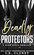Her Deadly Protectors (Mafia Brothers, #3)