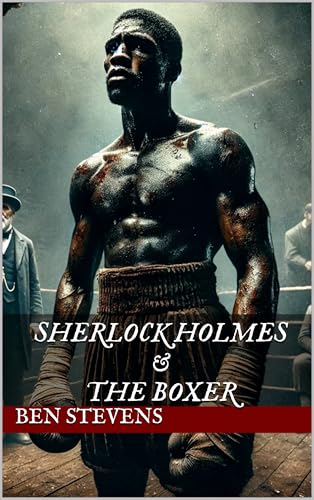 Sherlock Holmes & the Boxer (Kindle Edition)