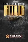 Steele's Battalion by John D. Beatty