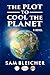 The Plot To Cool The Planet...