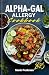 Alpha-Gal Allergy Cookbook:...