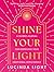 Shine Your Light: A new 202...