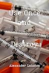 Use Once and Destroy