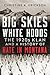 Big Skies, White Hoods: The...