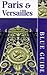 Blue Guide Paris and Versai...