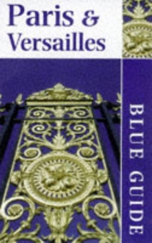 Blue Guide Paris and Versailles (Paperback)
