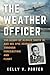THE WEATHER OFFICER by Kelly V Porter