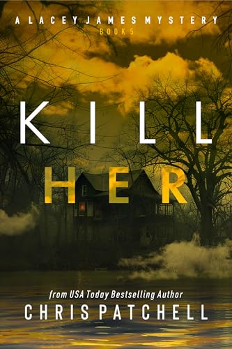 Kill Her: A Small-Town Psychological Crime Thriller (The Lacey James Series Book 5)