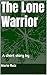 The Lone Warrior by Mario Ruiz