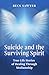 Suicide and the Surviving Spirit: True Life Stories of Healing Through Mediumship