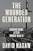 The Wounded Generation by David Nasaw The Wounded Generation by David Nasaw