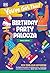 You've Got This! Birthday Party Palooza: Pick Your Own Adventure