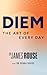 DIEM: The Art of Every Day