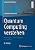 Quantum Computing verstehen by Matthias Homeister