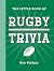 The Little Book of Rugby Trivia by Dan Bridges