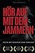 Hör auf zu jammern - Wie du...